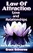 Law of Attraction - Love And Relationships: How To Manifest Your Soul Mate