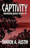 Captivity (Backwoods Justice Trilogy Book 1)