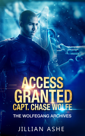 Access Granted: Capt. Chase Wolfe - the Wolfegang Archives (Wolfegang #0.5)