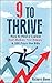 9 to Thrive: How to Find a Career that Actually Makes You Happy & Still Pays the Bills