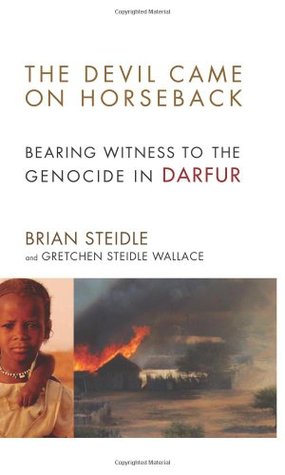 The Devil Came on Horseback: Bearing Witness to the Genocide in Darfur (Hardcover)