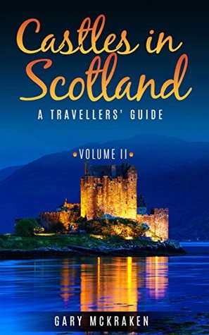 Castles in Scotland Volume II: A Travellers' Guide (Kindle Edition)
