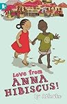 Love from Anna Hibiscus! by Atinuke