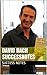 David Bach SUCCESSNotes: The Total Money Makeover, The Millionaire Next Door, Smart Women Finish Rich, And The Automatic Millionaire