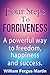 Four Steps to Forgiveness: A powerful way to freedom, happiness and success.