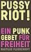 Pussy Riot! Ein Punk-Gebet für Freiheit
