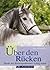 Über den Rücken: Pferde mit Rückenproblemen richtig reiten (Ausbildung von Pferd und Reiter) (German Edition)