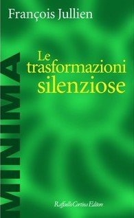 Le trasformazioni silenziose