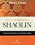 Die 5 Geheimnisse des Shaolin: Von innerer Ruhe zu äußerer Stärke (German Edition)