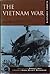 The Vietnam War: The History of America's Conflict in Southeast Asia (Classic Conflicts)