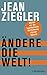 Ändere die Welt!: Warum wir...