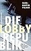 Die Lobby-Republik: Wer in Deutschland die Strippen zieht (German Edition)
