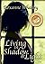 Living in Shadow and Light: The harrowing story of a woman who survived domestic violence showing you how to help your loved one overcome battered woman syndrome