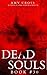 Dead Souls 30 (The Dead Souls Serial)