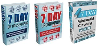 Cleaning And Organizing In Only 7 Days: Box Set #3: The Complete Extensive Guide On How To Clean And Organize Your Home: In 7 Days DIY. (Cleaning and organizing ... cleaning - diy household hacks Book 4)