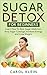 Sugar Detox: Learn How To B...