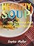 Healthy Soup: 50+ Delicious and Healthy Soup Recipes