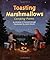 Toasting Marshmallows: Camping Poems