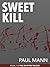 Sweet Kill (The Splatter Trilogy Book 2)