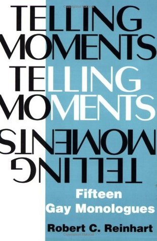 Telling Moments: Fifteen Gay Monologues (Applause Acting Series): 15 Gay Monologues (Applause Books)