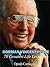 Norman Vincent Peale: Norman Vincent Peale, 70 Greatest Life Lessons