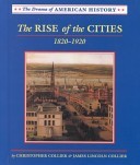 The Rise of the Cities: 1820-1920 (Drama of American History)