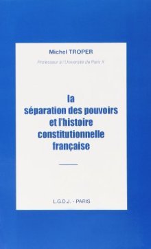 La Séparation Des Pouvoirs Et L'histoire Constitutionnelle Française