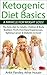 Ketogenic Diet Basics -A Mi...