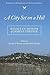 A City Set on a Hill: Essay...