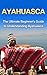 Ayahuasca: The Beginner's G...