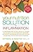 Your Nutrition Solution to Inflammation