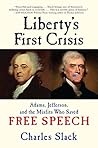 Book cover for Liberty's First Crisis: Adams, Jefferson, and the Misfits Who Saved Free Speech