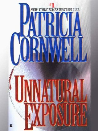 Unnatural Exposure Kay Scarpetta 8 By Patricia Cornwell