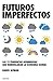 Futuros imperfectos (Spanish Edition)