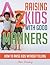 Raising Kids With Good Manners: How to Raise Kids without Yelling