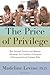 The Price of Privilege: How...