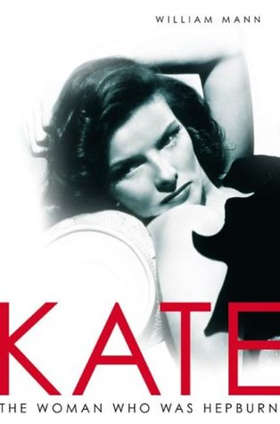 Kate: The Woman Who Was Hepburn (Hardcover)