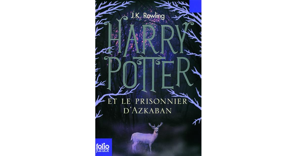 Harry Potter Et le Prisonnier D'Azkaban by J.K. Rowling