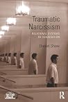 Traumatic Narcissism: Relational Systems of Subjugation (Relational Perspectives Book Series 58) Book cover for Traumatic Narcissism: Relational Systems of Subjugation (Relational Perspectives Book Series 58)