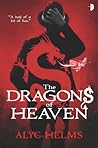 The Dragons of Heaven by Alyc Helms