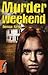Murder weekend