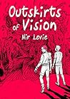 Outskirts of Vision by Nir Levie