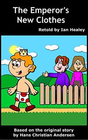 The Emperor's New Clothes (Kindle Edition)