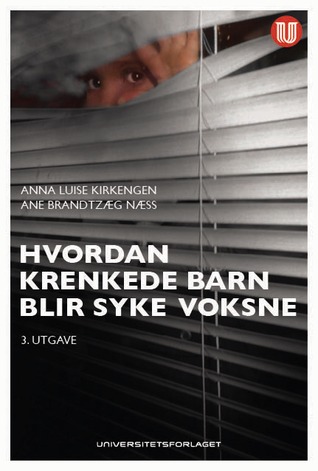 Hvordan krenkede barn blir syke voksne (Paperback)