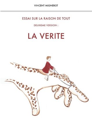 La Vérité: Essai sur la raison de tout (Essais)
