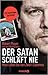 Der Satan schläft nie: Mein Leben bei den Zwölf Stämmen