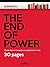 The End of Power: Moisés Naím's masterpiece summarized in only 30 pages (Summary)