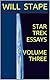 Star Trek Essays Volume Three