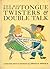 Big Book of Tongue Twisters and Double Talk