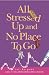 All Stressed Up and No Plac...